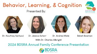 Behavior Cognition amp Learning  2024 BDSRA Annual Family Conference [upl. by Gilli]