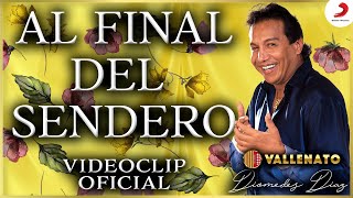 Al Final Del Sendero Diomedes Díaz  Video Oficial [upl. by Jelle]