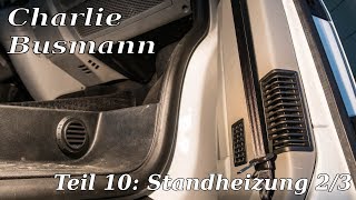 Standheizung 23 Planar 2D VW Warmluftführung  Charlie Busmann  VW T5 Camper Conversion [upl. by Eecyac]