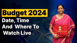 Budget 2024 Date Time And Where To Watch Live [upl. by Greenstein]