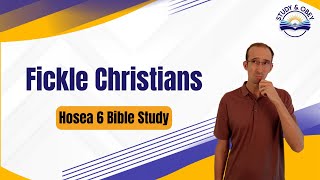 Hosea 6 Bible Study  Practical Lessons on Being Steadfast [upl. by Magocsi]