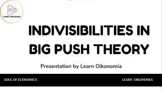 INDIVISIBILITIES IN BIG PUSH THEORY  DEVELOPMENT ECONOMICS  LEARN OIKONOMIA [upl. by Atiuqehc]