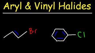 Aryl Halides and Vinylic Halides  SN1 and SN2 Reactions [upl. by Aleinad187]