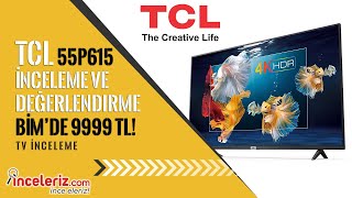 TCL 55P615 BİM SATIŞI 4K Android Tv İnceleme ve Değerlendirme  İnceleriz Pilot İnceleme Ofisi [upl. by Nertie308]