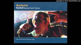 Sunburst  Eyeball Eyeball Pauls Theme [upl. by Asenad]