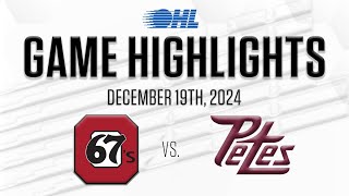 OHL Highlights Ottawa 67s  Peterborough Petes Dec 19 2024 [upl. by Josiah]