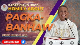 Fr Ciano Homily about PAGKABANHAW  03312024 [upl. by Wiggins]