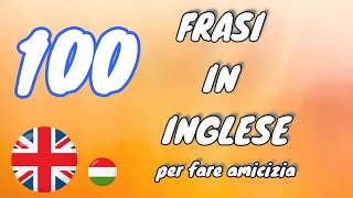 100 Frasi In INGLESE per principianti Utili per fare conoscenze e conversazione [upl. by Dalury]