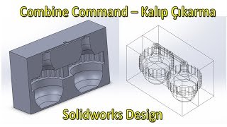 Solidworks  Combine Command Kalıp Olışturma Komutu [upl. by Naitsabes196]