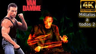 JEAN CLAUDE VAN DAMME  M4T4LOS A TODOS 2 [upl. by Snej175]