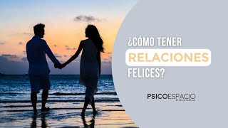 ¿Cómo tener una relación feliz [upl. by Edris]