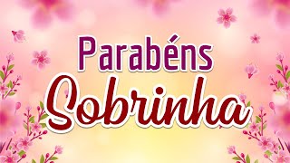 Parabéns Sobrinha  Mensagem de Feliz Aniversário para Sobrinha Querida [upl. by Yrakcaz]