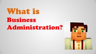 What is Business Administration What is Business Management SBA Refi Online Colleges [upl. by Selrhc]