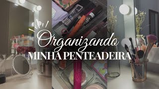 Organizando minha penteadeira  maquiagens e tour✨💋 [upl. by Ydnis]