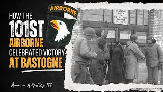 How the 101st Airborne Celebrated Victory at Bastogne  American Artifact Episode 122 [upl. by Annaihs]