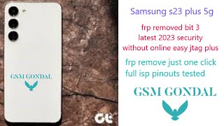 samsung s23 plus frp remove bit 3 act 2023 security isp pinouts done without online tools only jtag [upl. by Assele]