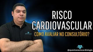 Risco Cardiovascular como avaliar no consultório [upl. by Siron]