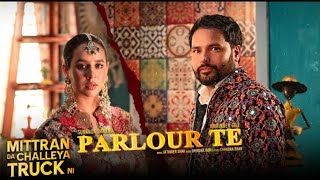 Parlour Te  Mittran The Truck Driver Nil Amrinder Gill Sunanda Sharma Jatinder Shah Chandra Brar [upl. by Yeniffit]