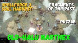 SpellForce 3 Soul Harvest OldHalu  Narthex Puzzle Solving Fragments of the Past [upl. by Crandale227]