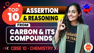 Top 10 Assertion ReasonBased Questions  Carbon and its Compounds CBSE Class 10 Science Chemistry [upl. by Aleunam]