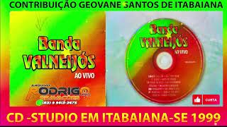 💿 CD BANDA VALNEIJÓS 🎚 STUDIO 🎚 EM ITABAIANASE 1999 [upl. by Devy]