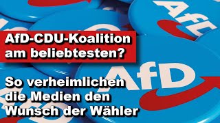 AfDCDUKoalition am beliebtesten So verheimlichen die Medien den Wunsch der Wähler Wochenstart [upl. by Etnoek383]