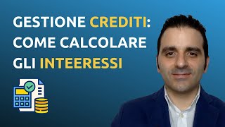 Gestione dei crediti come calcolare gli interessi [upl. by Esinyl825]