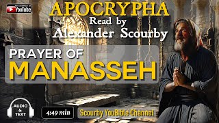 13  The APOCRYPHA  Read by Alexander Scourby  Prayer of Manasseh  God is Spirit Truth and Love [upl. by Latisha]