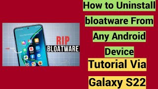 How to remove bloatware from the Samsung Galaxy S22 without root access [upl. by Rhodie]