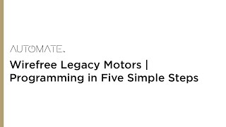 Automate  Wirefree Legacy Motors  Programming in Five Simple Steps [upl. by Renrag968]