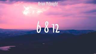 6 8 12  Brian Mcknight Lyrics  Dat New “New” [upl. by Scribner]