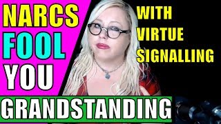 Virtue Signalling and Grandstanding Narcissist Manipulation Tactics Explained [upl. by Sibilla]