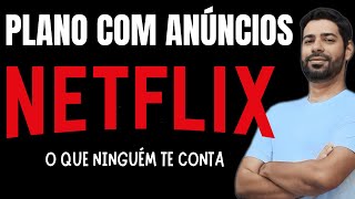 Plano com Anúncios da NETFLIX  Vale a Pena [upl. by Anel]