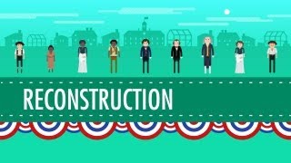 Reconstruction and 1876 Crash Course US History 22 [upl. by Laith993]