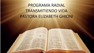 PROGRAMA RADIAL  TRANSMITIENDO VIDA  ELIZABETH GHIONI [upl. by Reprah]