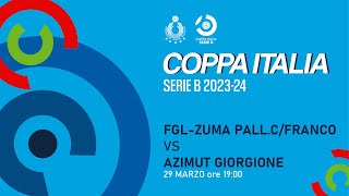 🔴 COPPA ITALIA SERIE B1 FEMMINILE FGLZuma PallCFranco vs Azimut Giorgione [upl. by Lorola]