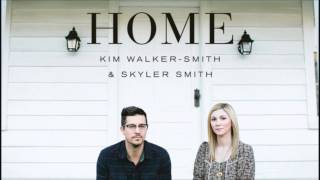 Kim WalkerSmith amp Skyler Smith  Home  Home 2013 [upl. by Eidnahs]