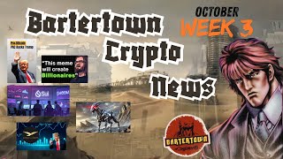 Bartertown Crypto News  October Week 3 [upl. by Enilarac821]