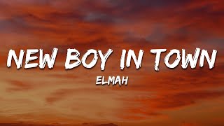 Elmah  New Boy In Town Lyrics [upl. by Major]