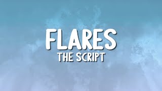 The Script  Flares Lyrics [upl. by Ebaj]