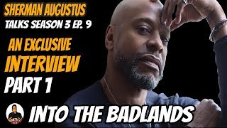 Into The Badlands Season 3 Episode 9 Sherman Augustus talks with us about whats coming [upl. by Nagiam742]