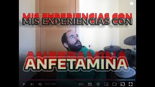 Mis experiencias con drogas Anfetamina Speed [upl. by Nhoj]