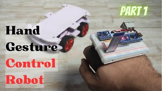 DIY Hand Gesture Control Robot  Arduino Hand Gesture Control Robot Part1 [upl. by Azarria]