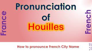 Houilles  How to pronounce Houilles Yvelines ÎledeFrance in French accent [upl. by Moya]