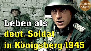 Wie war das Leben als deutscher Soldat in Königsberg im April 1945 [upl. by Edison691]