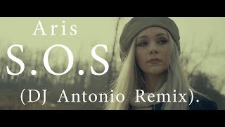 Aris  SOS DJ Antonio Remix [upl. by Rubbico286]