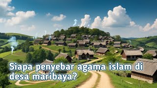 Sejarah masuknya agama islam dan kebudayaan HinduBudha  part 2 SEJARAH DESA MARIBAYA [upl. by Avis254]