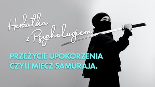 PRZEŻYCIE UPOKORZENIA CZYLI MIECZ SAMURAJA [upl. by Milton]