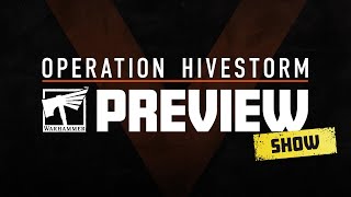 The Warhammer Preview Show Operation Hivestorm [upl. by Aggarwal]