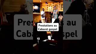 gospel prestations au cabaret Gospel musique evangile [upl. by Potts]